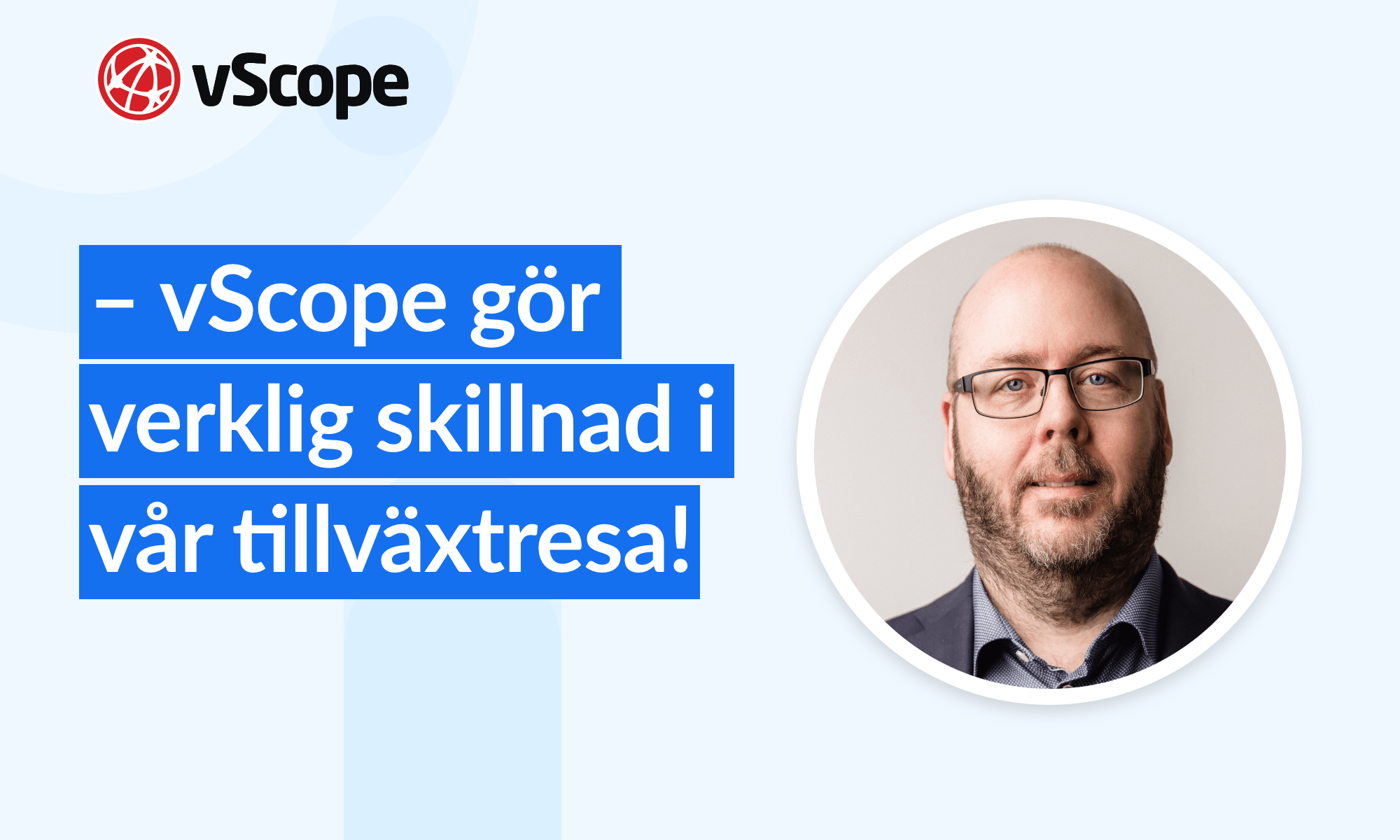 En bild på Joakim Ribb, vScope's logo och ett citat