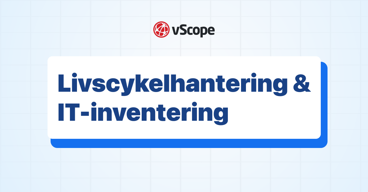 IT-inventering & Livscykelhantering.